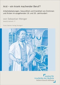 Abbildung von: Arzt - ein krank machender Beruf? - Franz Steiner Verlag
