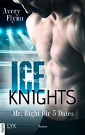 Cover: Ice Knights - Mr Right f&uuml;r 5 Dates - LYX