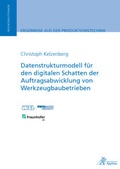 Cover: Datenstrukturmodell f&uuml;r den digitalen Schatten der Auftragsabwicklung von Werkzeugbaubetrieben - Apprimus Verlag