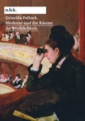 Cover: Griselda Pollock. Moderne und die R&auml;ume der Weiblichkeit n.b.k. Diskurs Bd. 15 - K&ouml;nig, Walther