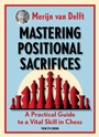 Cover: Mastering Positional Sacrifices - Simon + Schuster LLC