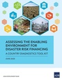 Cover: Assessing the Enabling Environment for Disaster Risk Financing - Asian Development Bank