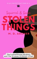 Cover: Squirrel & Swan Stolen Things (S &  S Investigations, #4) - SWARM Publishing