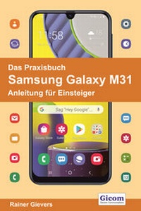 Abbildung von: Das Praxisbuch Samsung Galaxy M31 - Anleitung für Einsteiger - Gievers, Rainer