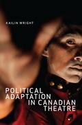 Cover: Political Adaptation in Canadian Theatre - McGill-Queen's University Press