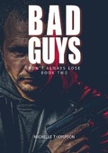 Cover: Bad Guys Don't Always Lose: Book Two - Michelle Thompson