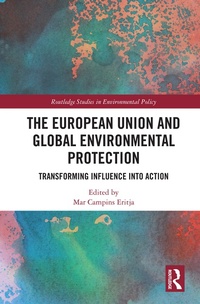Enlarge image Cover: The European Union and Global Environmental Protection - Routledge