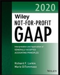 Enlarge image Cover: Wiley Not-for-Profit GAAP 2020 - Interpretation and Application of Generally Accepted Accounting Principles - Wiley
