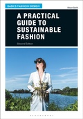 Cover: A Practical Guide to Sustainable Fashion - Bloomsbury Visual Arts