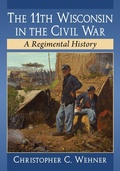 Cover: The 11th Wisconsin in the Civil War - McFarland & Co Inc