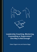 Cover: Leadership Coaching, Mentoring, Counselling or Supervision? One Way Is Not Enough - Cambridge Scholars Publishing