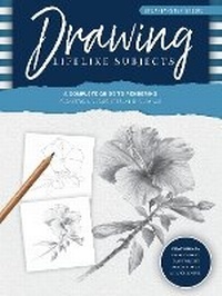 Abbildung von: Step-by-Step Studio: Drawing Lifelike Subjects: Volume 4 - Walter Foster Publishing