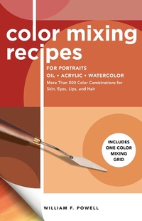 Abbildung von: Color Mixing Recipes for Portraits: Volume 3 - Walter Foster Publishing