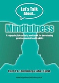 Cover: Mindfulness Workbook: Reproducible activities for developing positive mental health skills - Loggerhead Publishing Ltd