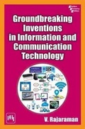 Cover: Groundbreaking Inventions in Information and Communication Technology - PHI Learning