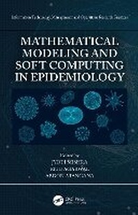 Enlarge image Cover: Mathematical Modeling and Soft Computing in Epidemiology - CRC Press