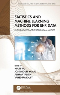 Enlarge image Cover: Statistics and Machine Learning Methods for EHR Data - Chapman & Hall/CRC