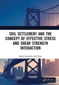 Abbildung von: Soil Settlement and the Concept of Effective Stress and Shear Strength Interaction - CRC Press