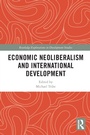 Cover: Economic Neoliberalism and International Development - Routledge