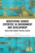 Cover: Negotiating Gender Expertise in Environment and Development - Routledge