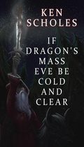 Cover: If Dragon's Mass Eve Be Cold and Clear - Fairwood Press
