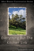 Cover: Everything But The Kitchen Sink (After Dinner Conversation, #33) - After Dinner Conversation