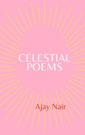 Cover: Celestial Poems - Ajay Nair