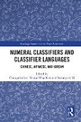 Cover: Numeral Classifiers and Classifier Languages - Routledge