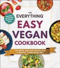 Abbildung von: The Everything Easy Vegan Cookbook - Everything