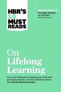 Cover: HBR's 10 Must Reads on Lifelong Learning (with bonus article "The Right Mindset for Success" with Carol Dweck) - Harvard Business Review Press