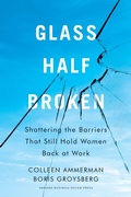 Cover: Glass Half-Broken - Harvard Business Review Press