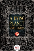 Cover: A Dying Planet Short Stories - Flame Tree Publishing