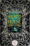 Cover: Haunted House Short Stories - Flame Tree Publishing