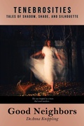 Cover: Good Neighbors (Tenebrosities, #2) - Wonderland Press