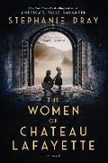 Cover: The Women of Chateau Lafayette - Pamela Dorman Books