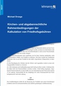 Cover: Kirchen- und abgabenrechtliche Rahmenbedingungen der Kalkulation von Friedhofsgeb&uuml;hren - Lehmanns Media
