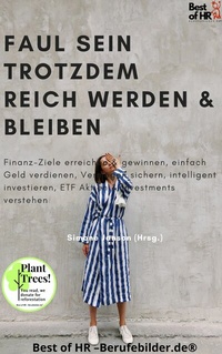 Abbildung von: Faul sein trotzdem reich werden & bleiben - Best of HR