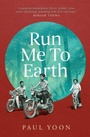 Cover: Run Me to Earth - Scribner UK