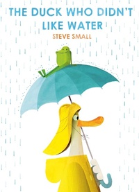 Abbildung von: The Duck Who Didn't Like Water - Simon & Schuster Childrens Books