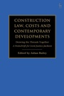 Cover: Construction Law, Costs and Contemporary Developments: Drawing the Threads Together - Hart Publishing