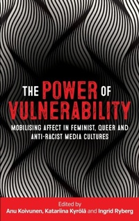 Enlarge image Cover: The Power of Vulnerability - Manchester University Press