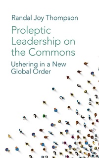 Enlarge image Cover: Proleptic Leadership on the Commons - Emerald Publishing Limited