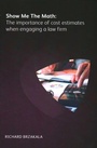 Cover: Show Me The Math: The importance of cost estimates when engaging a law firm - Ark Group