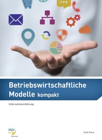 Abbildung von: Betriebswirtschaftliche Modelle kompakt - KLV Verlag