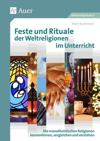 Enlarge image Cover: Feste und Rituale der Weltreligionen im Unterricht - Auer Verlag in der AAP Lehrerwelt GmbH