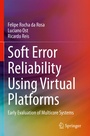 Cover: Soft Error Reliability Using Virtual Platforms - Springer