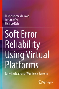 Enlarge image Cover: Soft Error Reliability Using Virtual Platforms - Springer