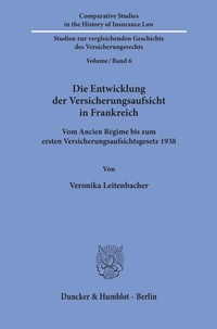 Abbildung von: Die Entwicklung der Versicherungsaufsicht in Frankreich. - Duncker & Humblot
