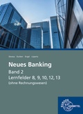 Cover: Neues Banking Band 2 Lernfelder 8, 9, 10, 12, 13 (ohne Rechnungswesen) - Europa-Lehrmittel