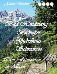 Abbildung von: Bad Hindelang Bschießer Schrecksee Giebelhaus - BoD - Books on Demand